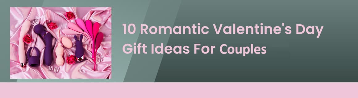 Valentine’s Day Ideas for Couples: Products, Activities, and Real-Life Inspiration